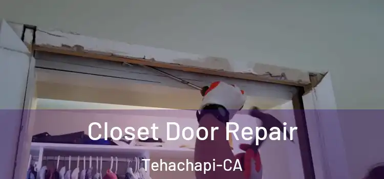 Closet Door Repair Tehachapi-CA