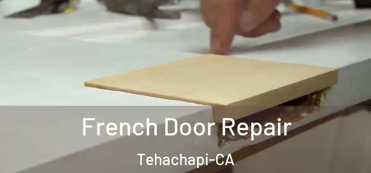 French Door Repair Tehachapi-CA