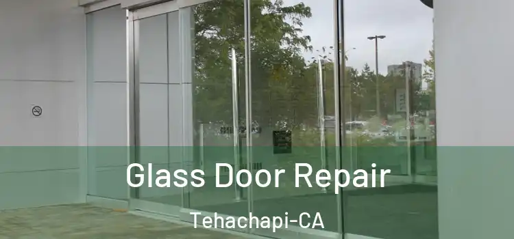 Glass Door Repair Tehachapi-CA