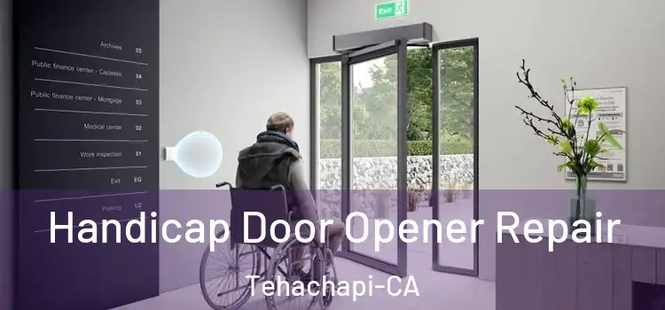 Handicap Door Opener Repair Tehachapi-CA