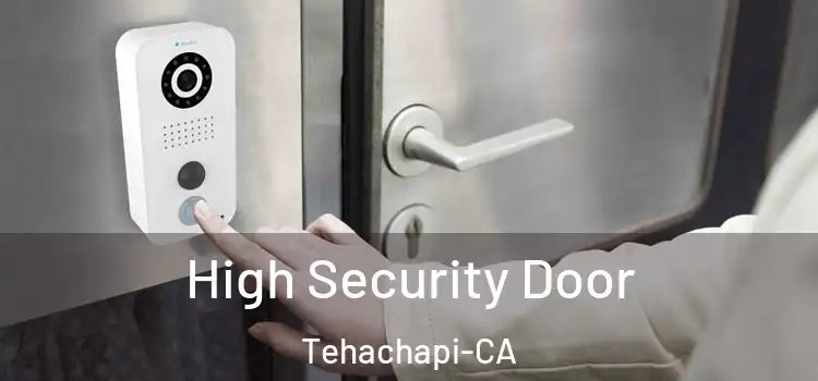  High Security Door Tehachapi-CA