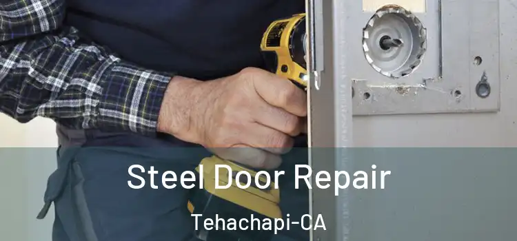 Steel Door Repair Tehachapi-CA