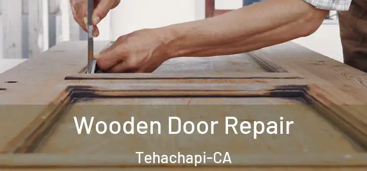  Wooden Door Repair Tehachapi-CA
